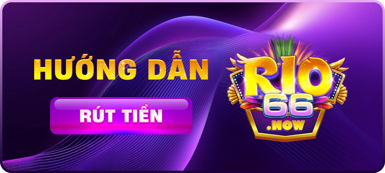 hướng dẫn rút tiền Rio66