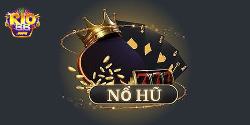 Những trò chơi nổ hũ Rio66 không nên bỏ lỡ