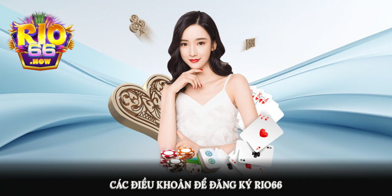 Các điều khoản để đăng ký Rio66
