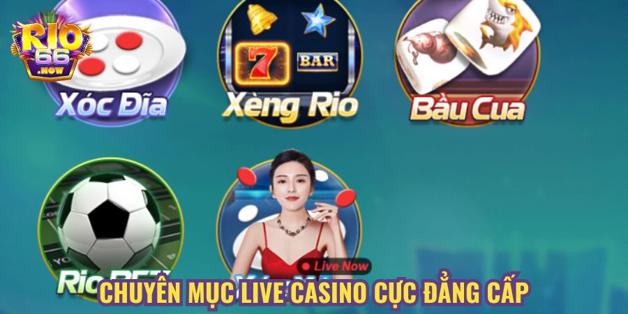Chuyên mục live casino cực đẳng cấp