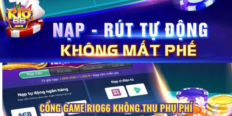 Cổng game Rio66 không thu phụ phí