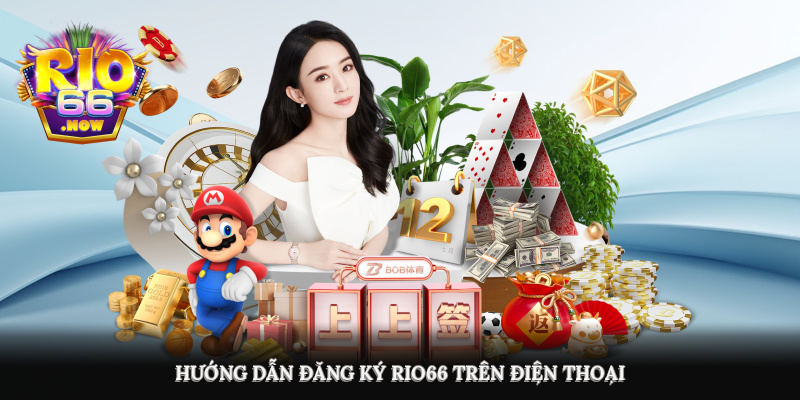 Hướng dẫn đăng ký Rio66 trên điện thoại