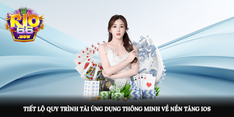 Tiết lộ quy trình tải ứng dụng thông minh về nền tảng IOS
